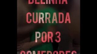 Belinha foi currada por 3 comedores novinhos