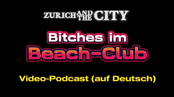 BITCHES im Beach-Club – Video-PODCAST auf Deutsch